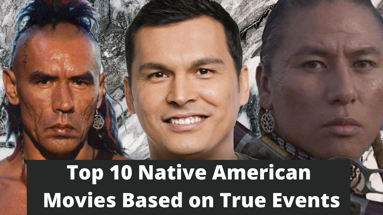 10 Must See Native American Movies Based On True Stories - Powwow Times