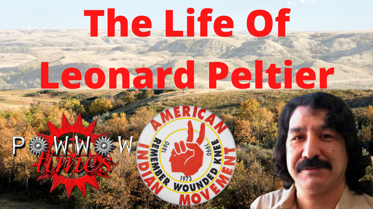 The Life Of Leonard Peltier - Powwow Times