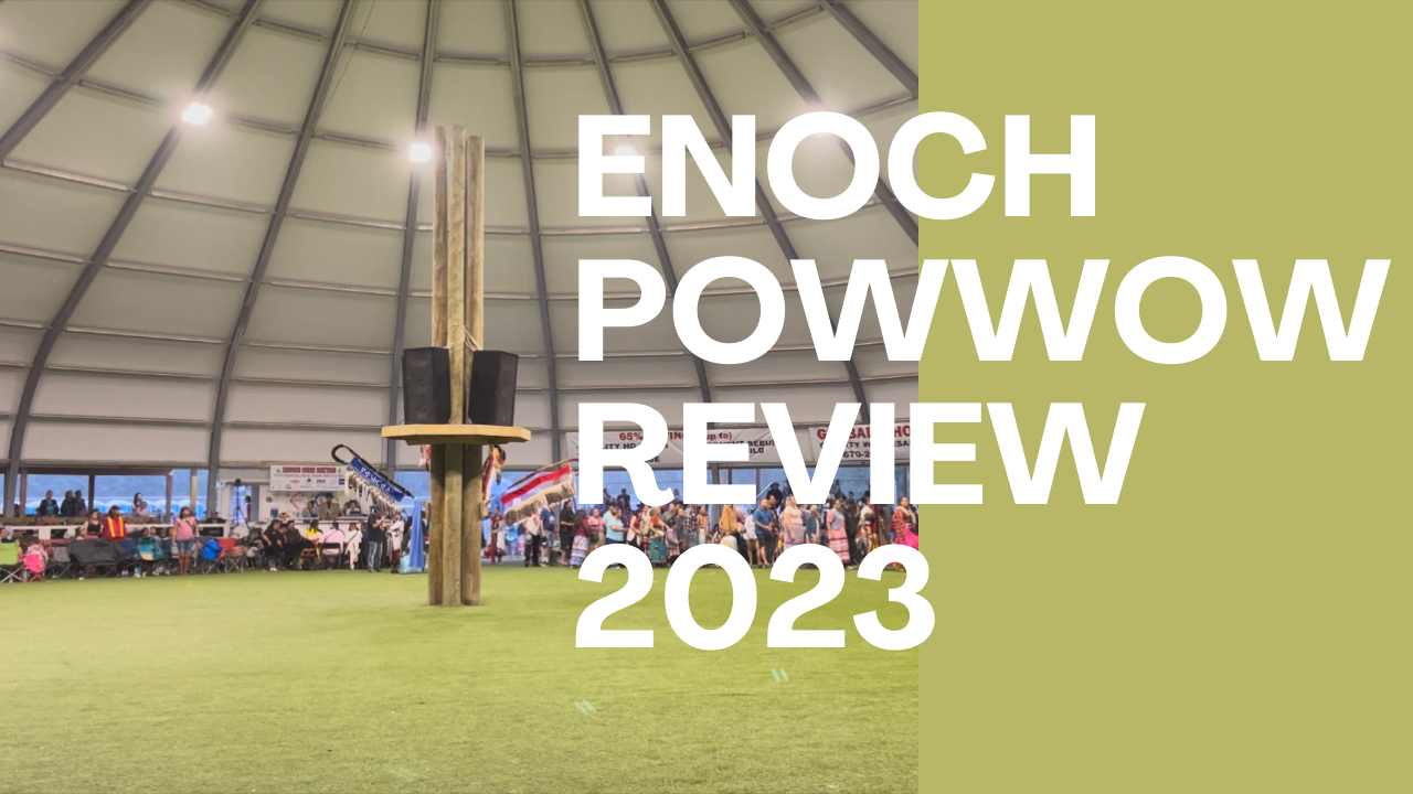 Enoch Powwow 2023 Review